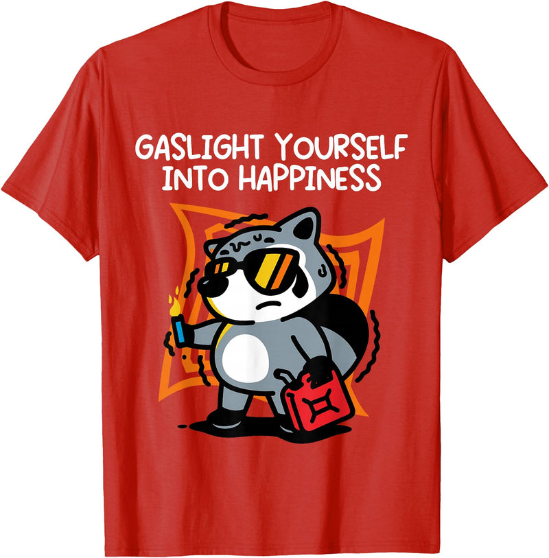 Gaslight Yourself Into Happiness Shirt Gaslight Yourself Into Happiness T-Shirt - Red