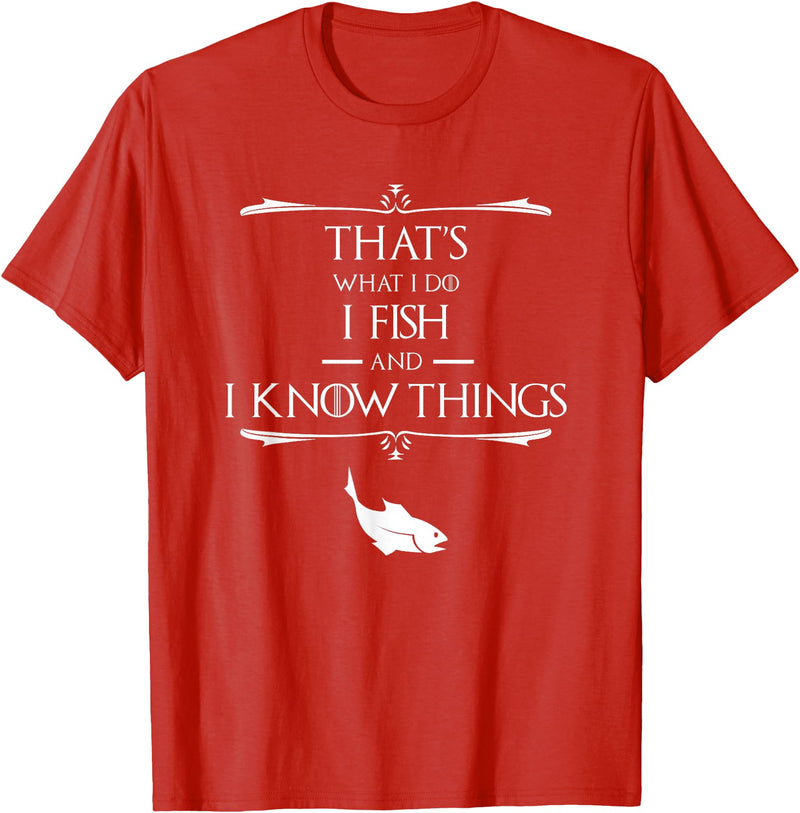 That's What I Do I Fish & I Know Things Tees That's What I Do I Fish & I Know Things Funny Fishing T-Shirt - Red