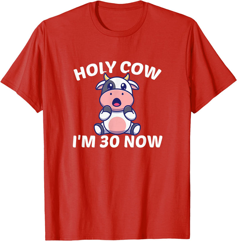 Holy Cow I'm Thirty - Middle Aged Guy Girl 30s Holy Cow I'm Thirty - Funny Middle Aged Guy Girl 30th Party T-Shirt - Red