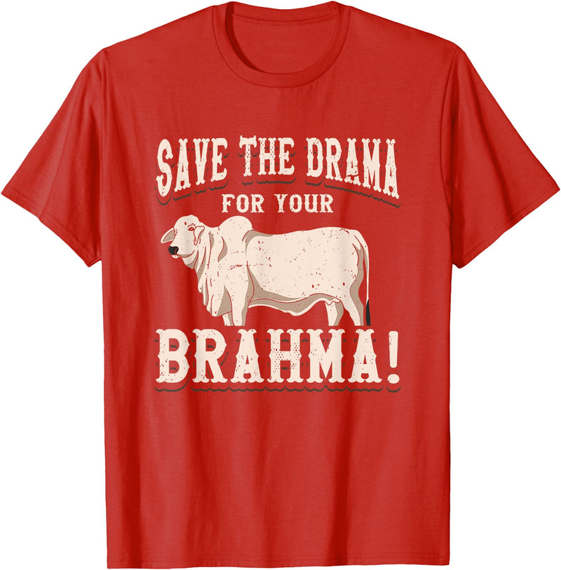 Brahman Cow Livestock cattle Show Pasture American Brahman/Brahma Beef Farmer Ranch Breed No Drama T-Shirt - Red