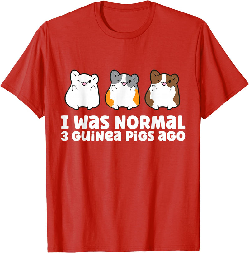 Guinea Pig Tees And Gifts For Guinea Pig Owners Guinea Pig Owner I Was Normal 3 Guinea Pigs Ago T-Shirt - Red