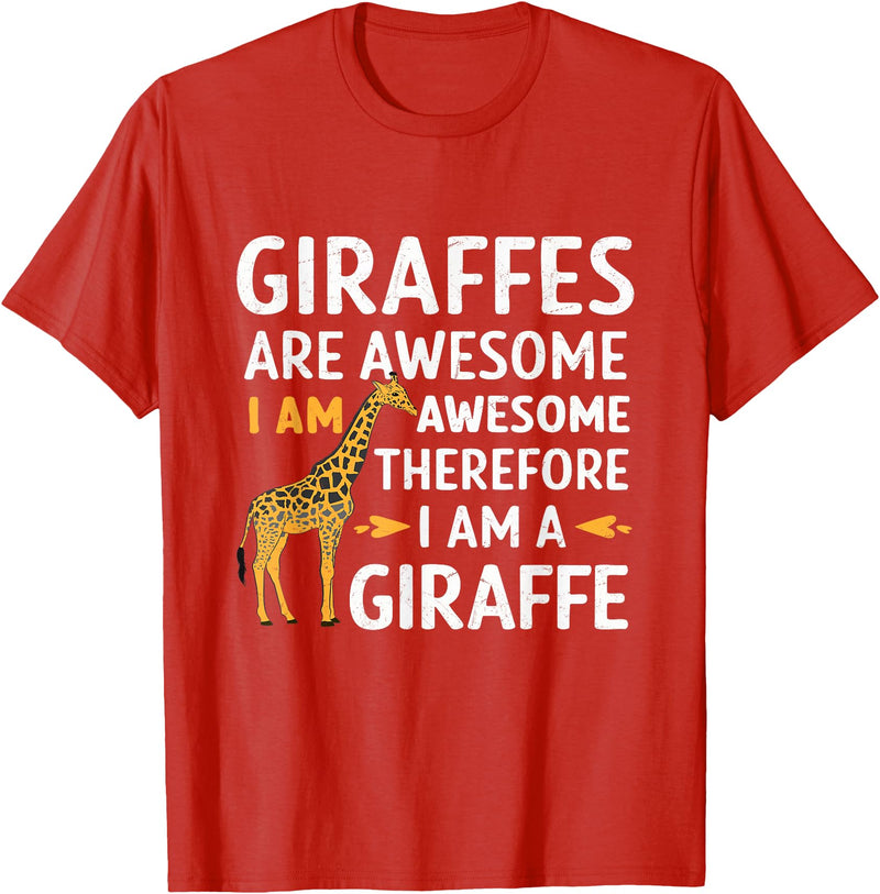 Giraffes Are Awesome tshirt Giraffes Are Awesome I Am Awesome Therefore I Am A Giraffe T-Shirt - Red