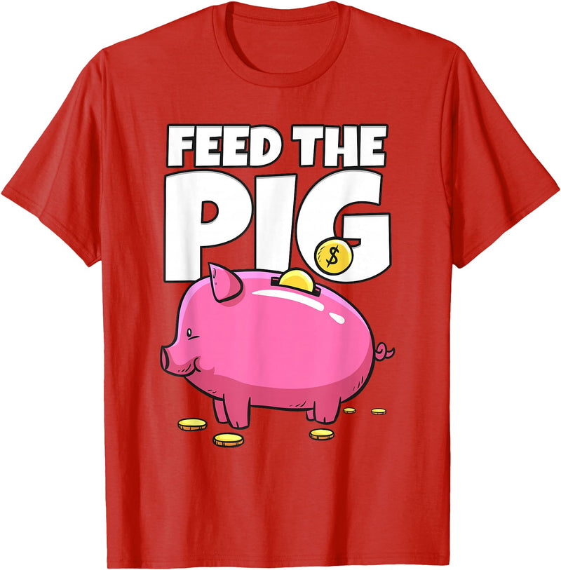 Take Saving Seriously Feed The Pig Piggy Bank T-Shirt - Red