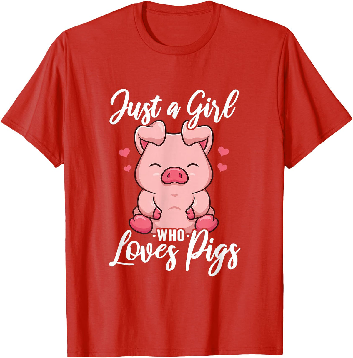 Just A Girl Who Loves Pigs. T-Shirt - Red