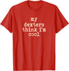 Funny Dexter Cattle Gift for Men & Women My Cow Thinks I'm Cool - Cow Dad Mom Dexter Cattle T-Shirt - Red