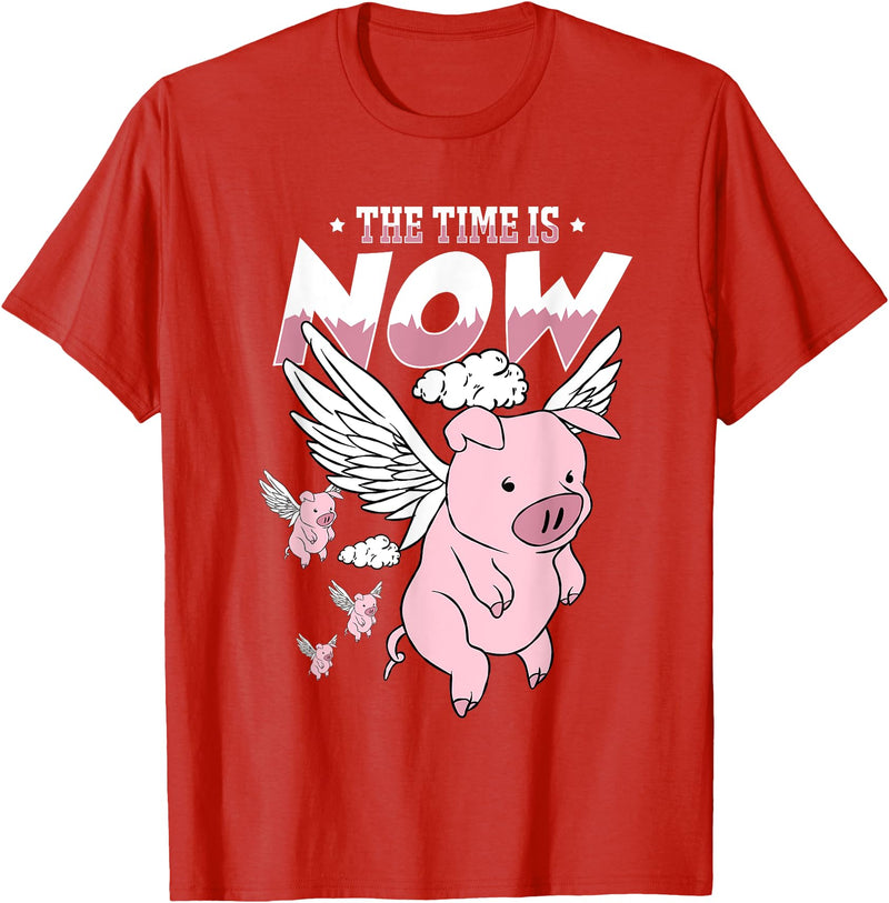 Flying Piggy Merch Co The Time Is Now Funny Flying Pig Magical Sky Bacon Pig Lover T-Shirt - Red