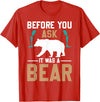 ProstheticPositivity Tees Before you ask it was a bear T-Shirt - Red