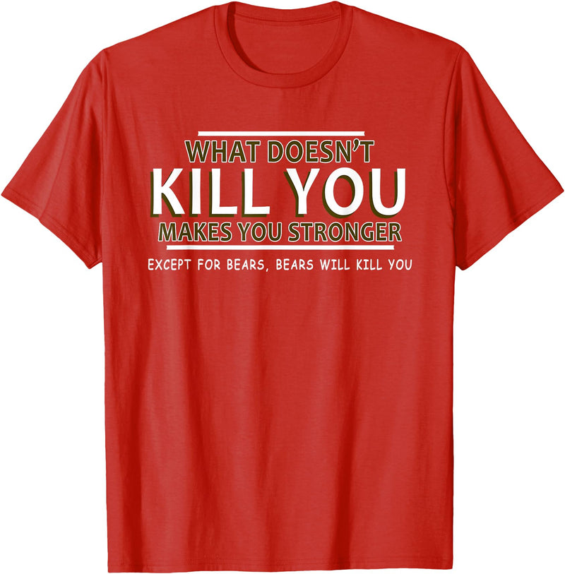 CyberCPU What Doesn't Kill You Makes You Stronger (Except Bears) T-Shirt - Red