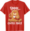 Funny Coffee Lover Coffee Drinker Saying Gifts Shhh Coffee First - Cute Coffee Drinking Bear T-Shirt - Red