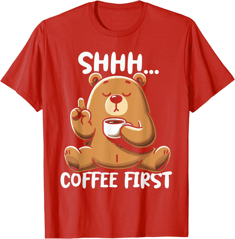 Funny Coffee Lover Coffee Drinker Saying Gifts Shhh Coffee First - Cute Coffee Drinking Bear T-Shirt - Red