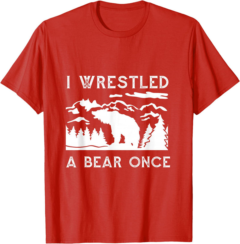 Bear It I Wrestled a Bear Once: Funny Fought Bears Mountain Man Men T-Shirt - Red