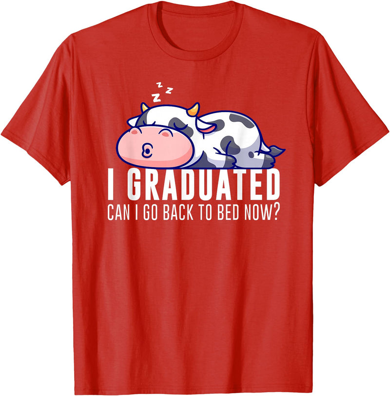 Funny Cow Lovers Graduation Party Outfit Co. Funny Cow Graduation I Graduated Can I Go Back To Bed Now T-Shirt - Red
