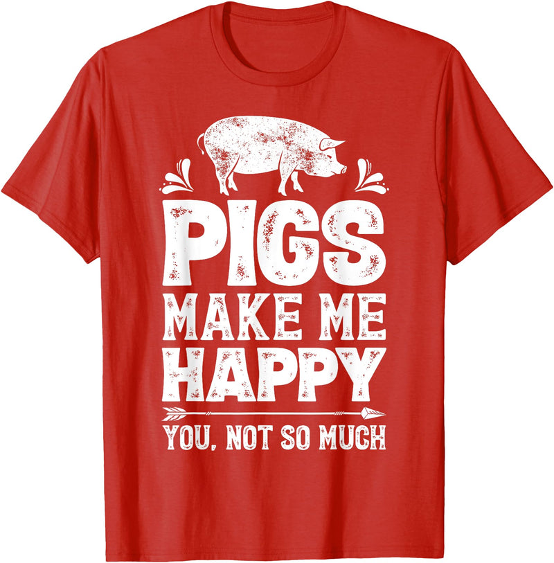Piggy Squad Co Pigs Make Me Happy You Not So Much Funny Pig Lover Farmer T-Shirt - Red