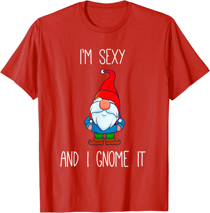 Garden Gnome Gift I'm Sexy and I Gnome It, Funny Garden Gnomes Gift Men Women T-Shirt - Red