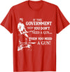 If The Government says you dont need a g.u.n Native American T-Shirt - Red