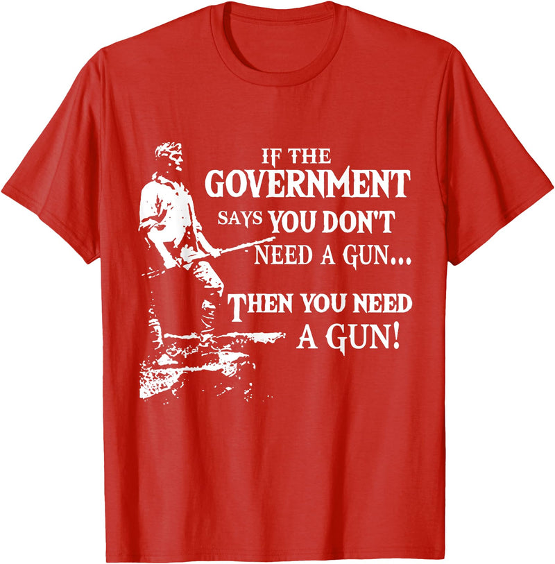 If The Government says you dont need a g.u.n Native American T-Shirt - Red