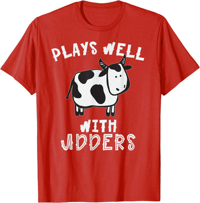 Cow Time Plays Well with Udders Hilarious Cow T-Shirt