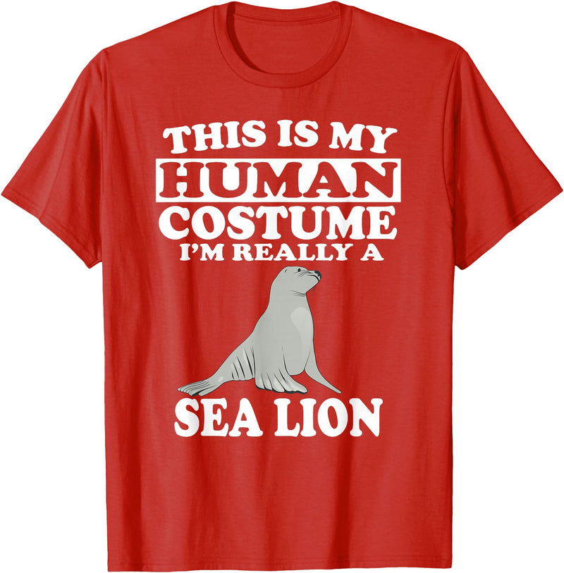 This Is My Human Costume I'm Really A Sea Lion T-Shirt Funny T-Shirt - Red