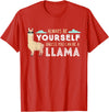 Funny Llama And Alpaca Gifts Always Be Yourself Unless You Can Be A Llama T-Shirt - Red