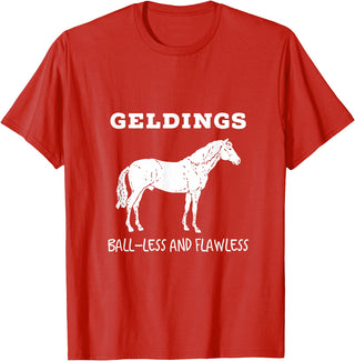 Horse Lovers Gelding's Ball-Less and Flawless White Font T-Shirt - Red