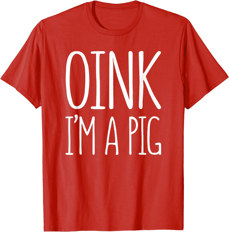 Oink Im A Pig Costume Shirts Oink I'm A Pig Shirt Adult Men Women Kids Pig Costume T-Shirt - Red