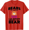 Bear Shirts Bears are Awesome, I am Awesome, Therefore I am a Bear T-Shirt - Red