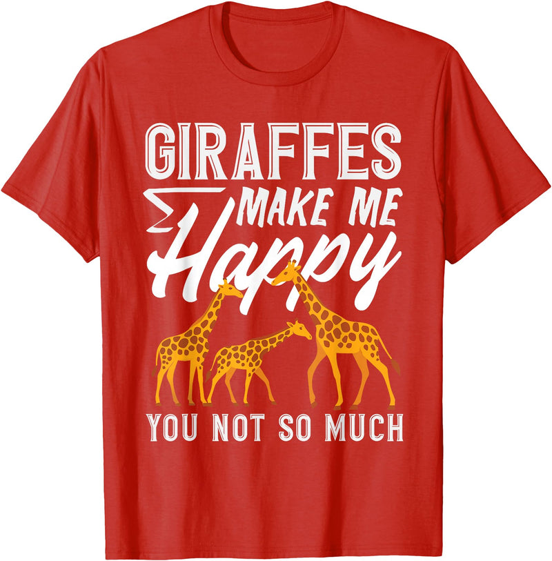 Giraffe Safari Animal Apparel Gifts Giraffes Make Me Happy You Not So Much Funny T-Shirt - Red