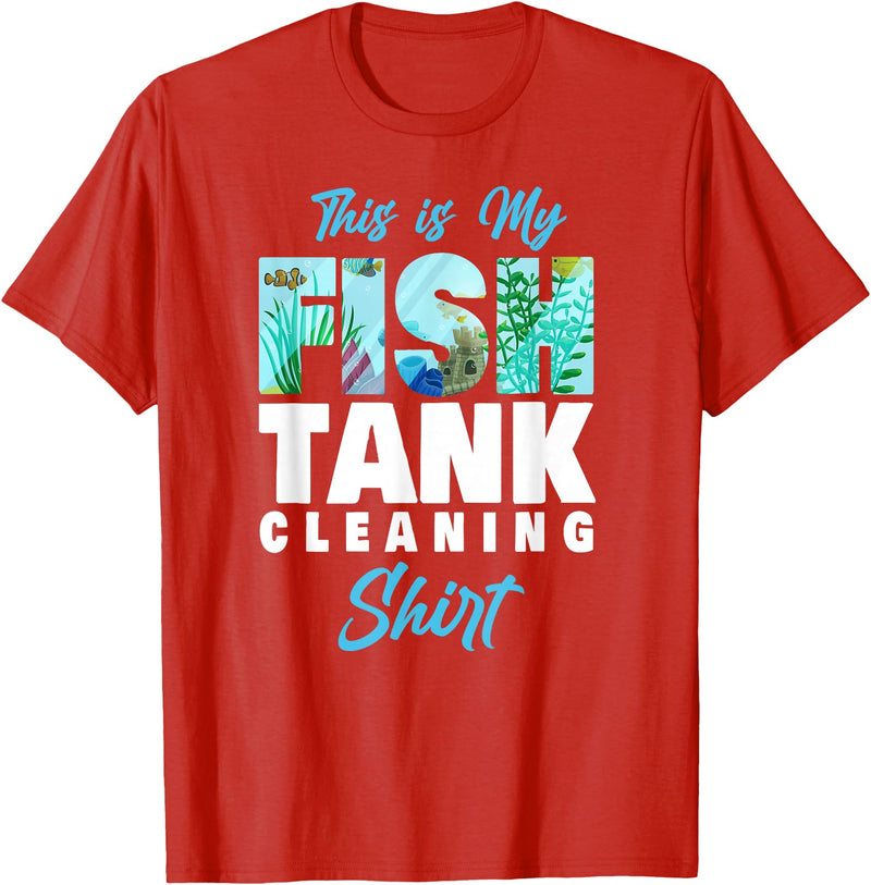 Fish Keeping Fish Tank Lovers Aquarist HD0 Saltwater Aquarium This Is My Fish Tank Cleaning Shirt T-Shirt - Red