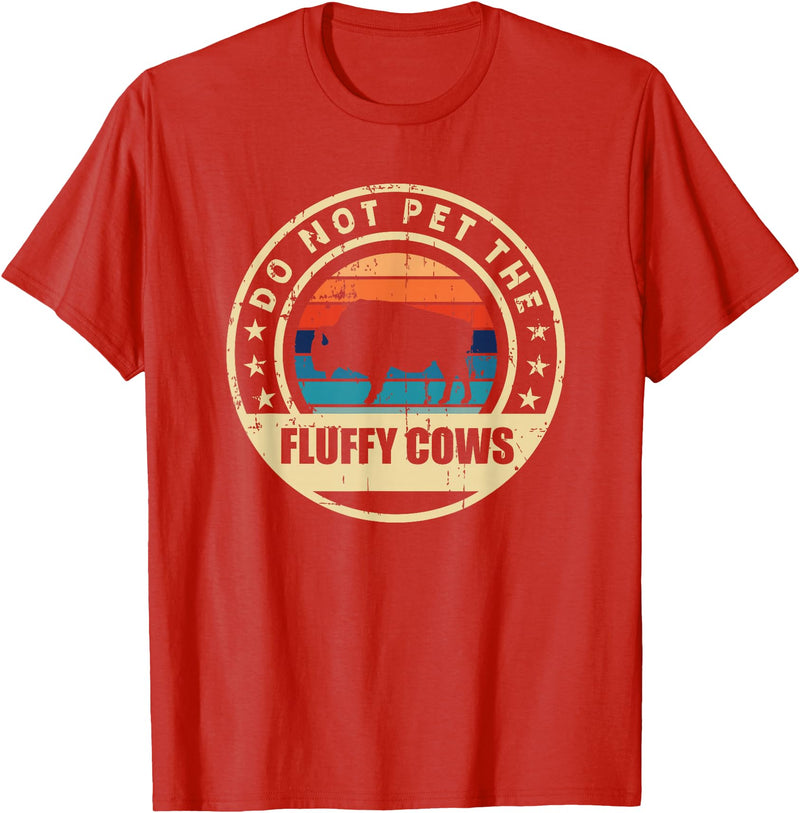Retro Do Not Pet The Fluffy Cows Bison Clothing Bison Buffalo Vintage Style Do Not Pet The Fluffy Cows" T-Shirt - Red
