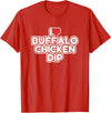 I Love Buffalo Chicken Dip Designs I Love Buffalo Chicken Dip T-Shirt - Red