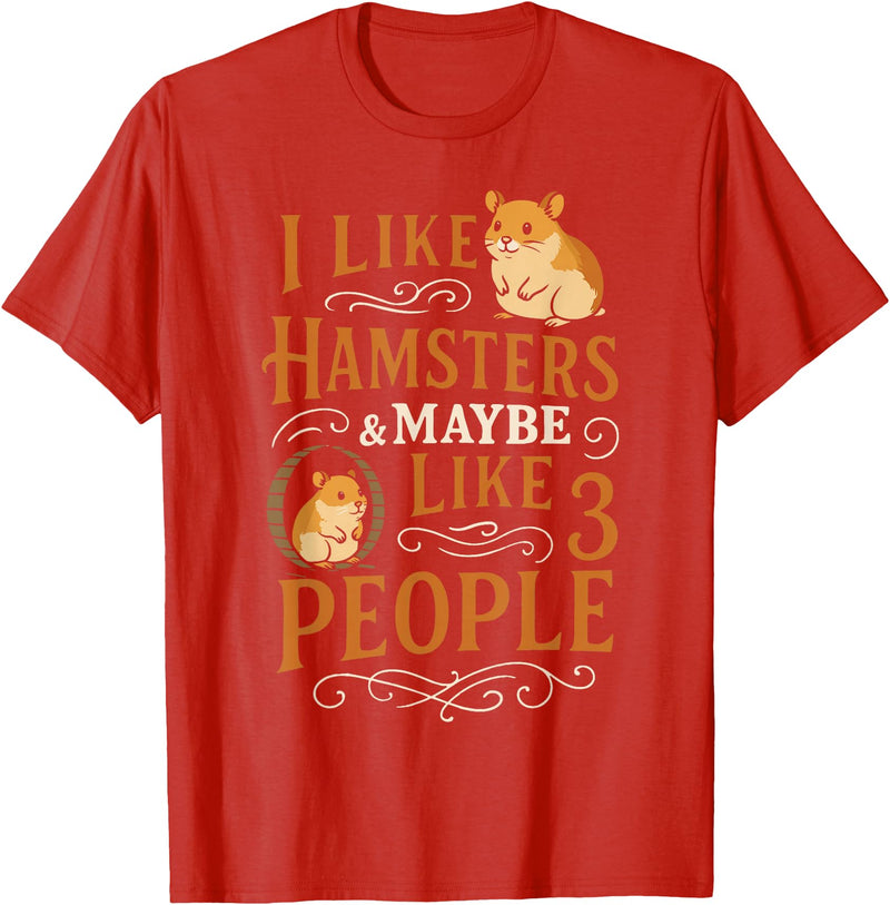 Cute Hamster I Like Hamsters & Maybe Like 3 People T-Shirt - Red