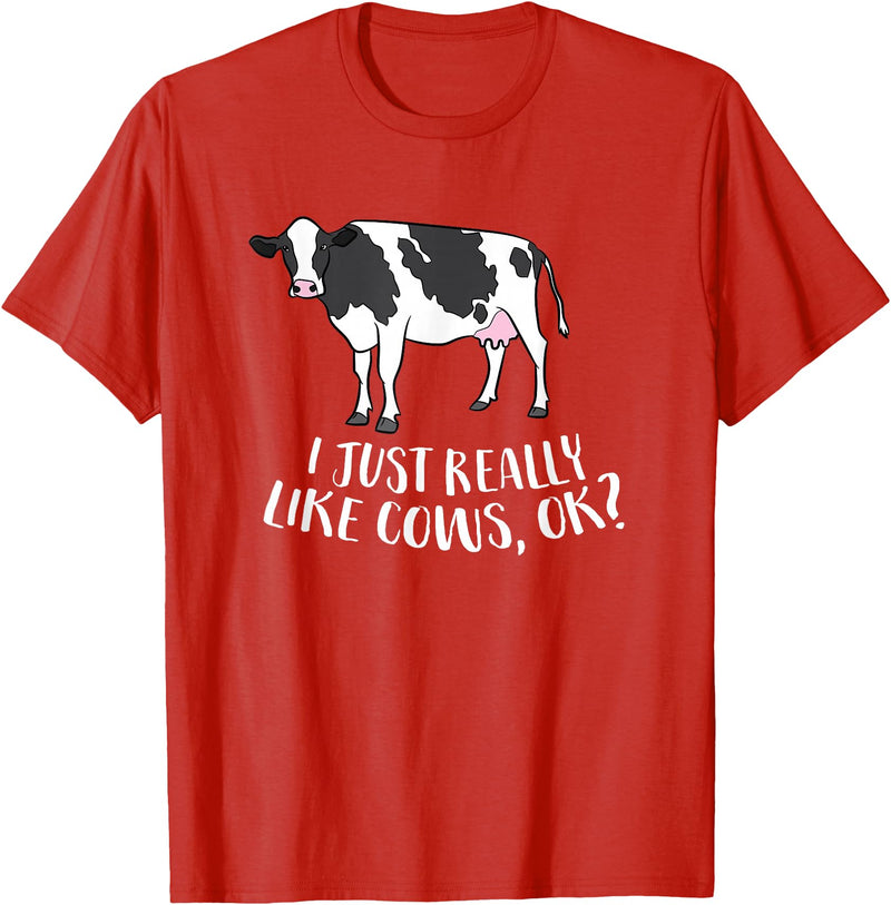 Cute Cow Animal Gifts Cattle Cow Farmer Gift I Just Really Like Cows, Ok? T-Shirt - Red