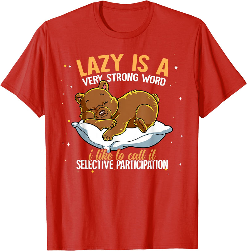 Nap Lover Gifts Lazy Is A Very Strong Word Bear T-Shirt - Red