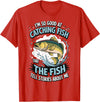 Angler Fisher Fisherman Fishing I'm So Good At Catching Fish That The Fish Tell Stories T-Shirt - Red