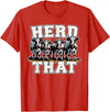 Herd That Cow Lover Farmer Gift Herd That Funny Cow Lover Farmer T-Shirt - Red