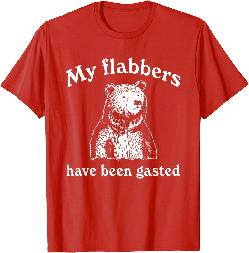 My Flabbers Bear, Bear Funny, Gasted Bear Flabbers My Flabbers Have Been Gasted, Funny Graphic, Bear Art Cute T-Shirt - Red