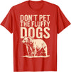 Grizzly Bear Wildlife Hiker Backpacker Nature Don't Pet The Fluffy Dogs T-Shirt - Red