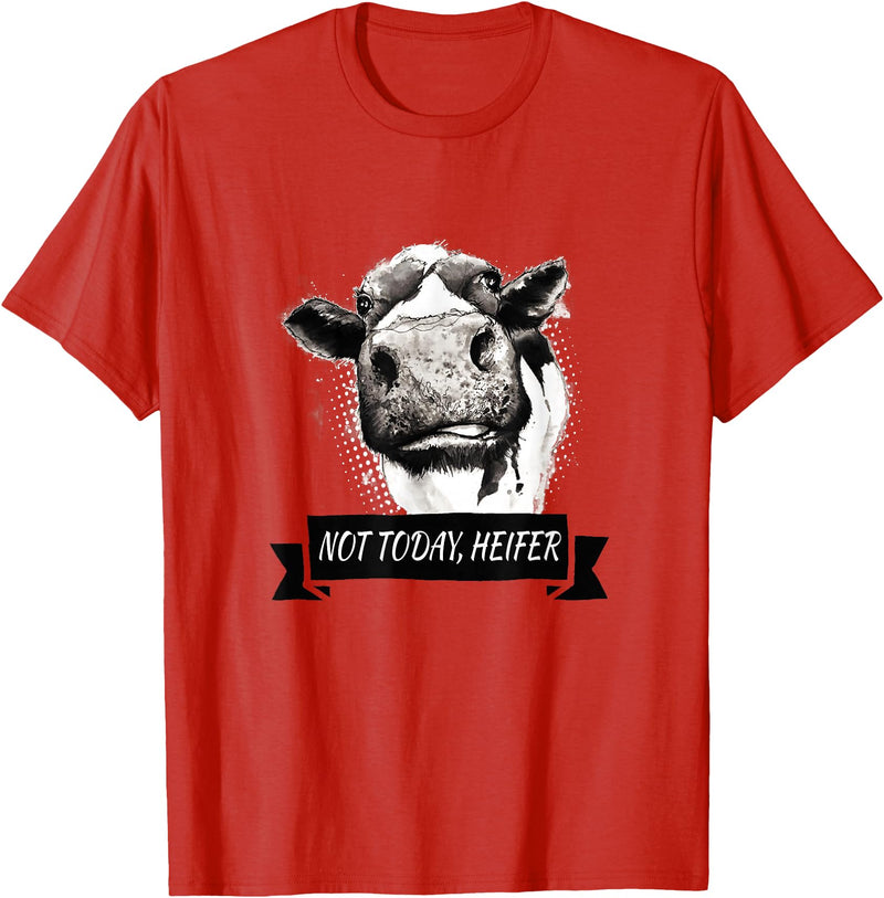 Not Today Heifer Funny Cattle Apparel Not Today, Heifer Funny Holstein Cow T-Shirt - Red