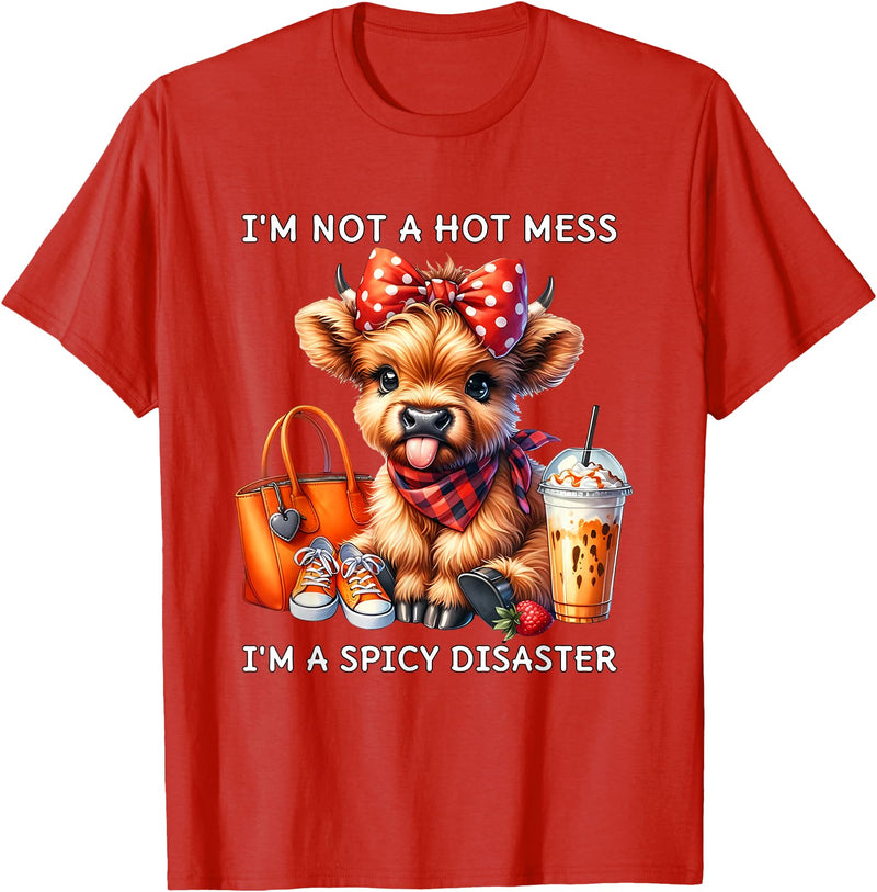 Cute Highland Cow I'm Not A Mess I'm Not A Hot Mess I'm A Spicy Disaster Cheeky Highland Cow T-Shirt - Red