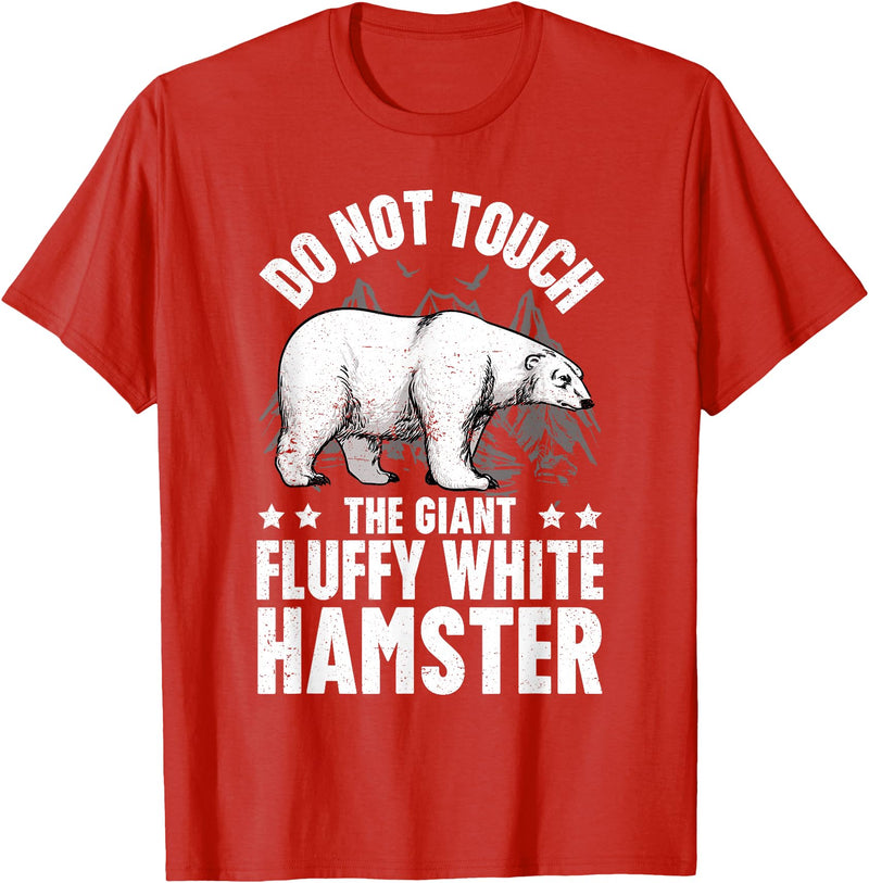 Funny Polar Bear Enthusiast Co. Don't Touch the Giant Fluffy White Hamster Funny Polar Bear T-Shirt - Red