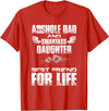 Amazing T shirt Asshole Dad and Smartass Daughter Best Friend for Life Shirt T-Shirt - Red