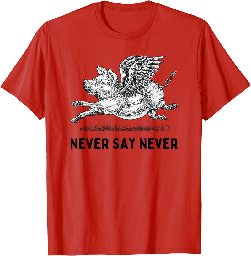 When The Pigs Fly: Gifts for Moms Kids Farmers Never Say Never Inspiring Flying Pig Tee Embrace Impossibity T-Shirt - Red