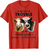 If We Get In Trouble It's My sister's Fault Shirt If We Get In Trouble It's My Sister's Fault Heifer Cow T-Shirt - Red