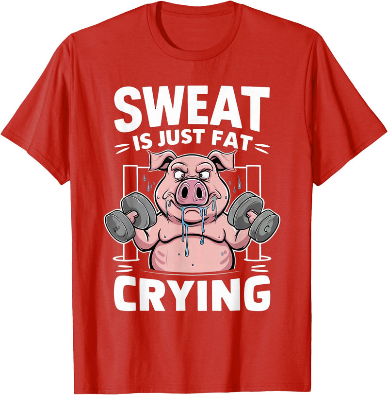 Funny Sports Workout Fitness Gym Apparel Pig Sweat Is Just Fat Crying For Men And Women Pig Lovers T-Shirt - Red