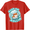 Keep On Rolling Cute Hamster Hammy Owner Pet Lover Gift T-Shirt - Red