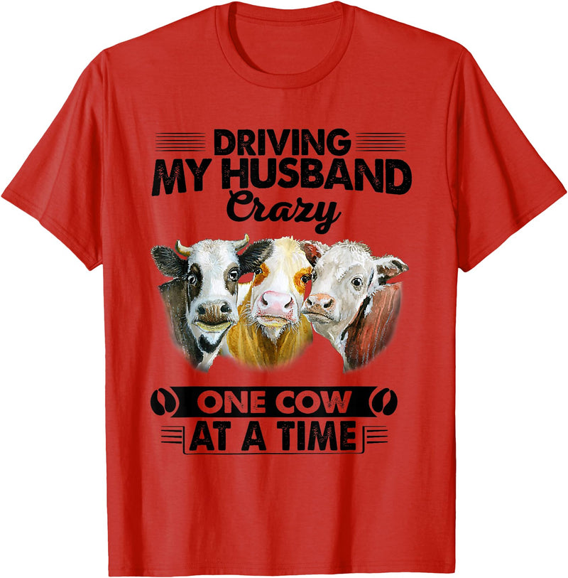 Driving My Husband Crazy One Cow By Dino Driving My Husband Crazy One Cow At A Time Funny Cow T-Shirt - Red