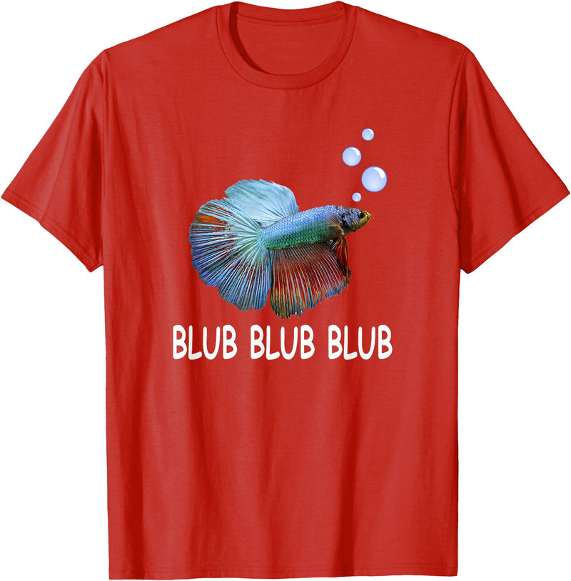 Blub Blub Blub Betta Fish T-Shirt Owner Lover Gift T-Shirt - Red