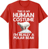 Polar Bear Gift Polar Bear Accessories & Stuff Cool Polar Bear for Men Women Human Costume Animal Halloween T-Shirt - Red