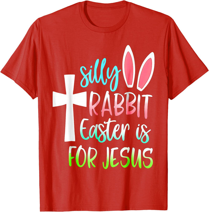 Silly Rabbit Easter Is for Jesus T-Shirt in Red