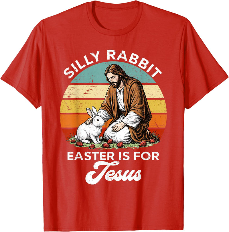 Silly Rabbit Easter Is for Jesus Easter Day Christian Bunny T-Shirt in Red